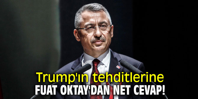 Trump'ın tehditlerine Fuat Oktay'dan net cevap!