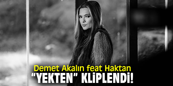 Demet Akalın ve Haktan düetine klip!