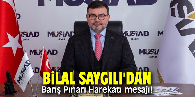 Bilal Saygılı'dan Barış Pınarı Harekatı mesajı!