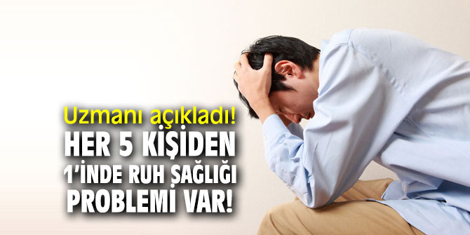 Uzmanı açıkladı! Her 5 kişiden 1’inde ruh sağlığı problemi var!