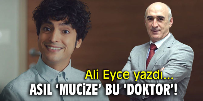 Asıl ‘Mucize’ bu ‘Doktor’!