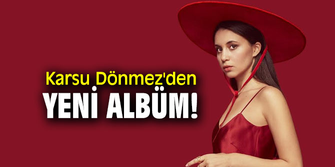Karsu Dönmez'den yeni albüm!