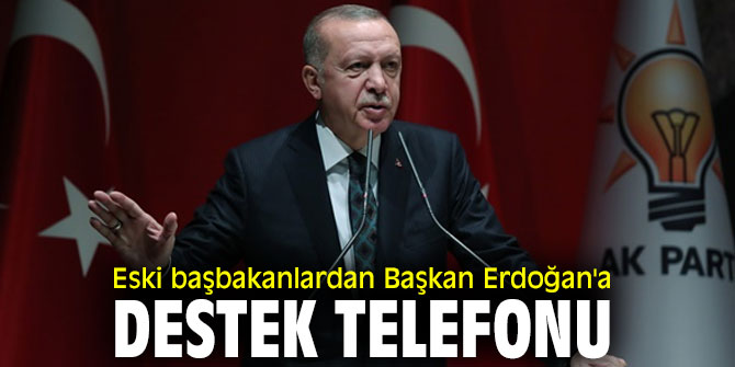 Eski başbakanlardan Cumhurbaşkanı Erdoğan'a destek!