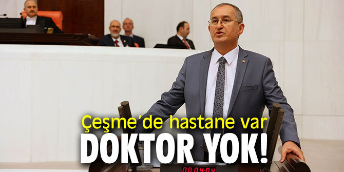CHP’li Sertel, Çeşme Devlet Hastanesi’ni Meclis’e taşıdı!