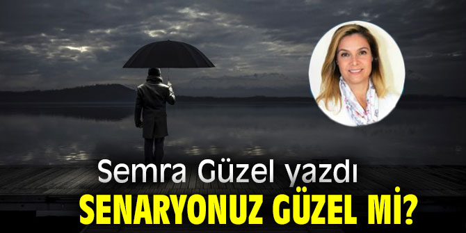 Senaryonuz güzel mi? 