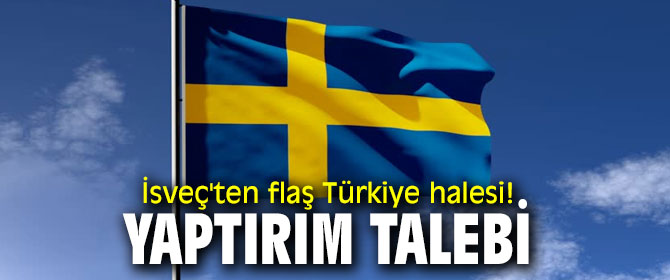 İsveç'ten flaş Türkiye halesi! Yaptırım talebi