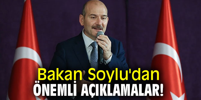 Bakan Soylu'dan önemli açıklamalar! 