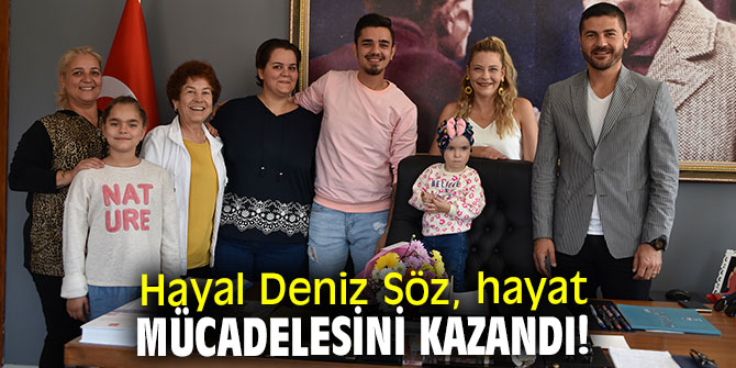 Hayal Deniz Söz, hayat mücadelesini kazandı!