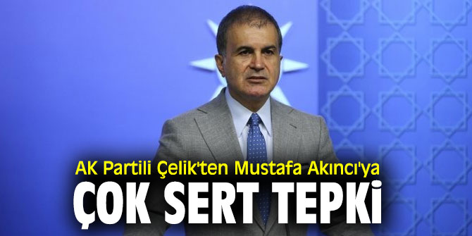 AK Partili Çelik'ten Mustafa Akıncı'ya çok sert tepki