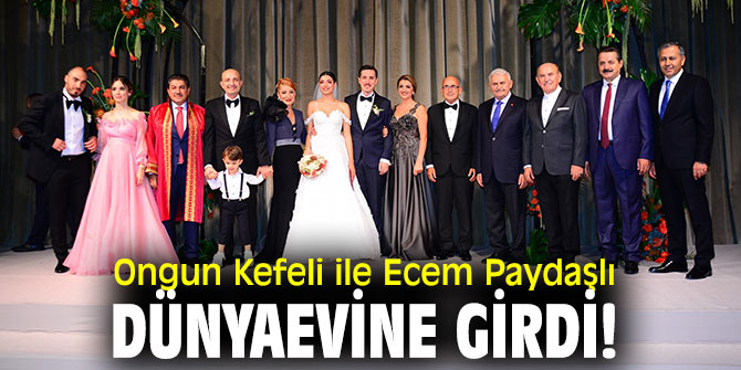 Ongun Kefeli ile Ecem Paydaşlı dünyaevine girdi!