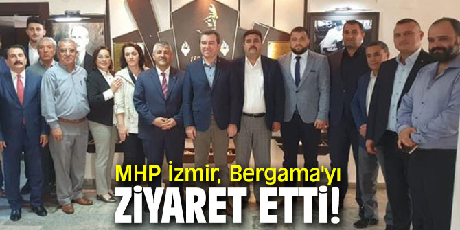 MHP İzmir, Bergama'yı ziyaret etti!