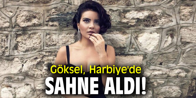 Göksel, Harbiye'de sahne aldı!