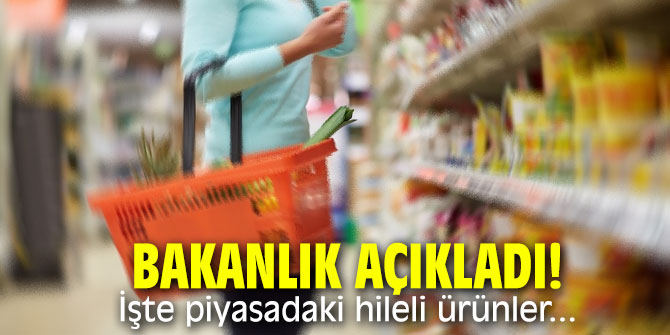 Bakanlık açıkladı! İşte piyasadaki hileli ürünlerin listesi