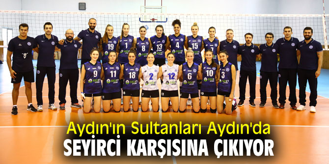 Aydın Büyükşehir Belediyespor Kadın Voleybol Takımı, Aydınlılarla buluşuyor