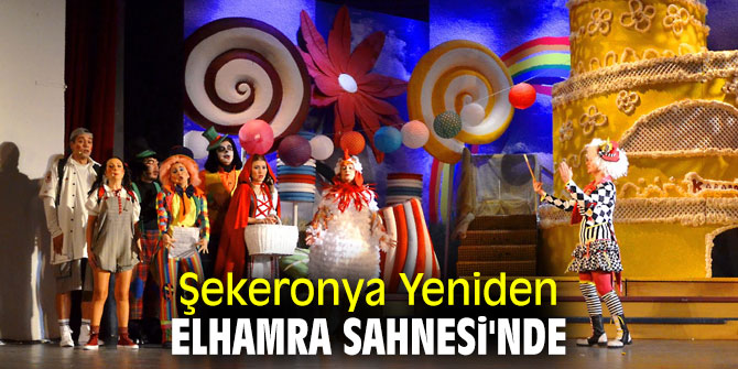 Şekeronya, Elhamra'da sahnelenecek