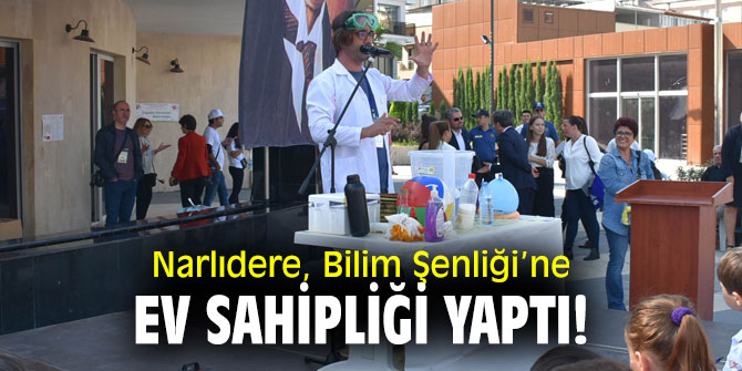 Narlıdere, Bilim Şenliği’ne ev sahipliği yaptı!