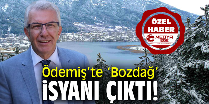 Ödemiş’te ‘Bozdağ’ İsyanı Çıktı!