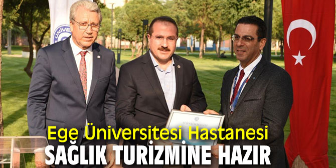Ege Üniversitesi Hastanesi'nden sağlık turizmi hamlesi!