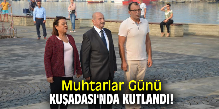 Muhtarlar Günü, Kuşadası'nda düzenlenen bir törenle kutlandı