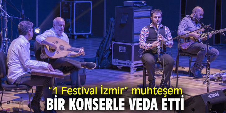 “1 Festival İzmir” sona erdi!