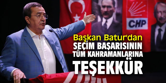 Batur'dan Seçim başarısının tüm kahramanlarına teşekkür