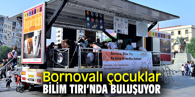 ‘Bilim Tırı’ Bornova sokaklarında