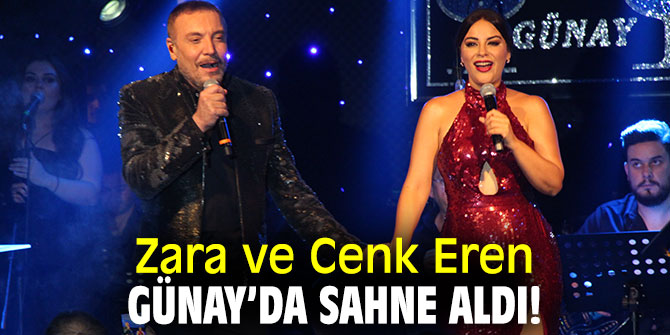  Zara ve Cenk Eren Günay Restaurant'ta sahne aldı!