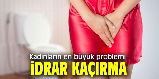 Kadınların en büyük problemi idrar kaçırma