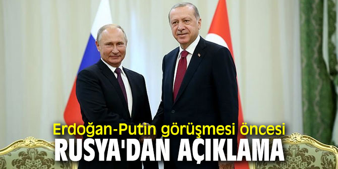 Kritik görüşme öncesi Rusya'dan açıklama