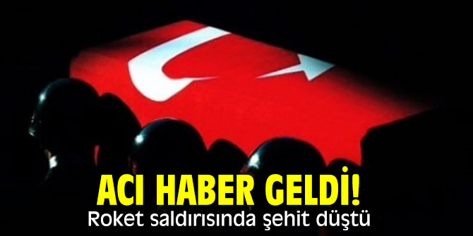 Acı haber geldi! 1 asker şehit oldu!