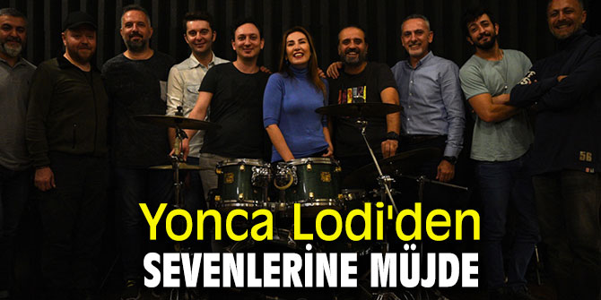 Yonca Lodi'den sevenlerine müjde