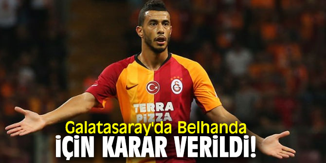 Galatasaray'dan flaş  Belhanda kararı!