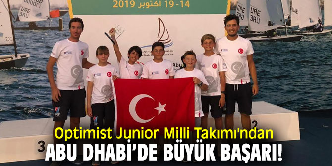 Optimist Junior Milli Takımı'ndan Abu Dhabi’de büyük başarı!