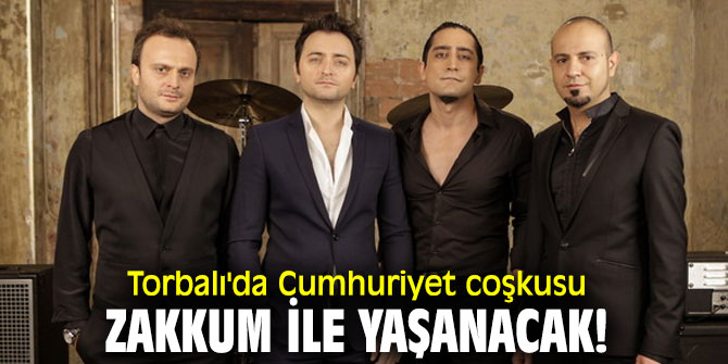 Torbalı'da Cumhuriyet coşkusu Zakkum ile yaşanacak!