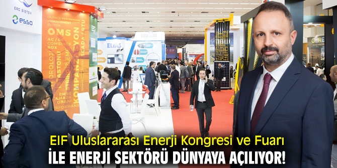 EIF Uluslararası Enerji Kongresi ve Fuarı başlıyor!