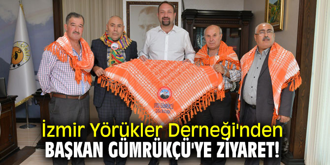 İzmir Yörükler Derneği'nden Başkan Gümrükçü'ye ziyaret!
