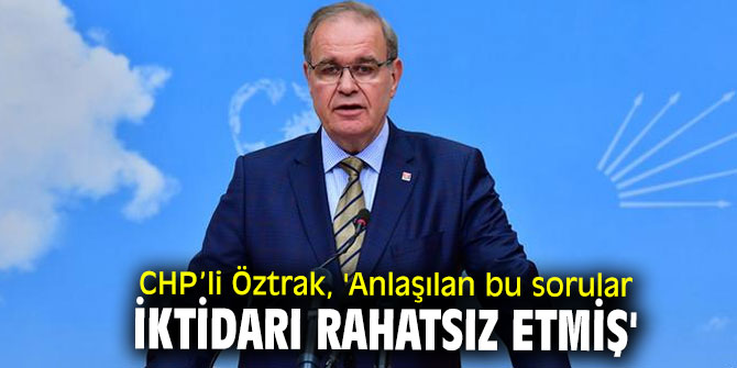 CHP'li Öztrak gündemi değerlendirdi!