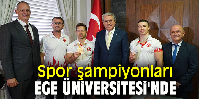 Spor şampiyonları Ege Üniversitesi'nde
