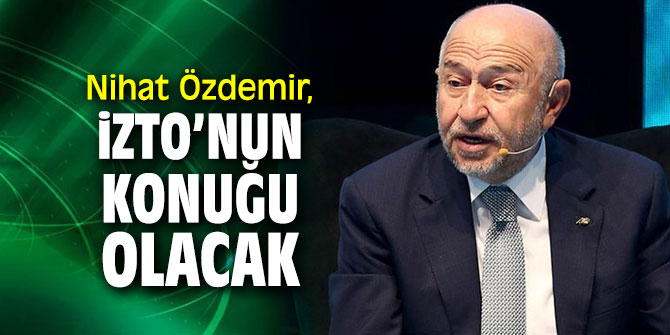 Nihat Özdemir, İzmir Ticaret Odası Meclis toplantısına katılacak!