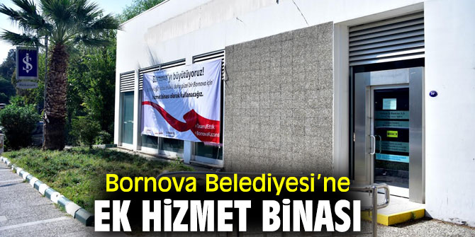 Bornova Belediyesi, ek hizmet binası satın aldı!