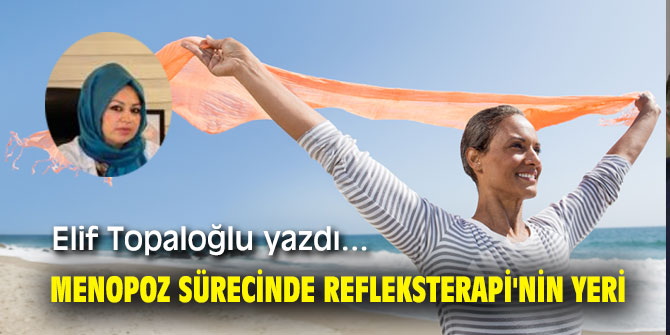 Menopoz Sürecinde Refleksterapi'nin Yeri