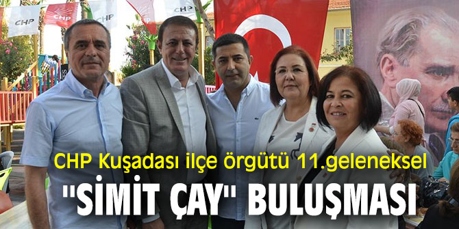 CHP Kuşadası ilçe örgütü 11. geleneksel ''Simit Çay'' buluşması 