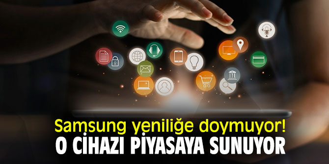 Samsung yeniliğe doymuyor! 