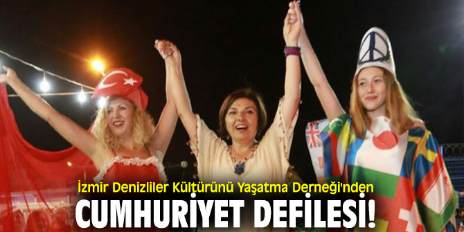 İzmir Denizliler Kültürünü Yaşatma Derneği'nden Cumhuriyet defilesi!