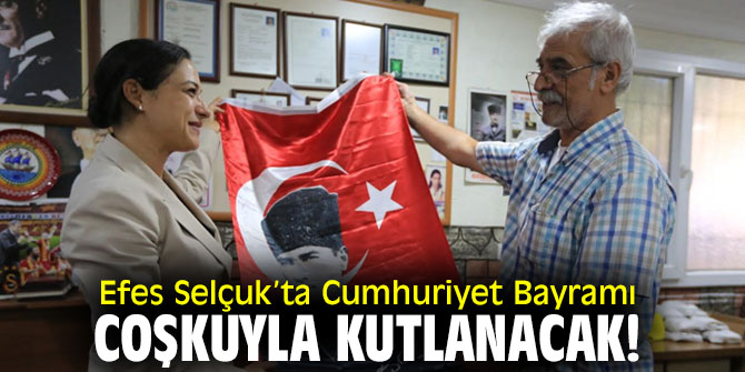 Efes Selçuk’ta Cumhuriyet Bayramı coşkuyla kutlanacak!