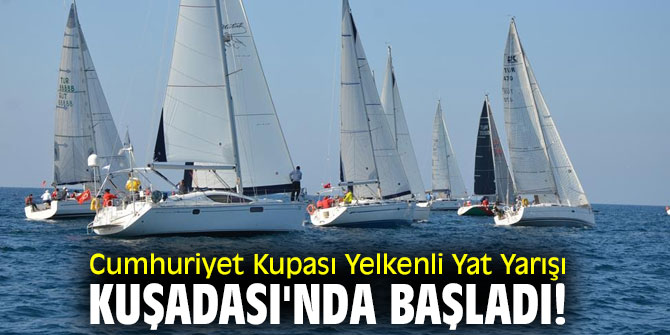 Cumhuriyet Kupası Yelkenli Yat Yarışı Kuşadası'nda başladı!