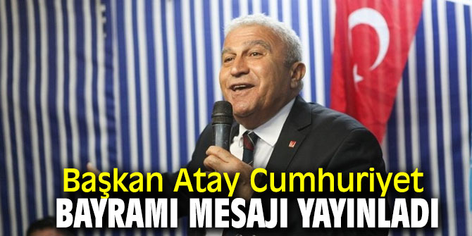 Başkan Atay Cumhuriyet Bayramı mesajı yayınladı