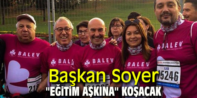 Başkan Soyer ''Eğitim Aşkına'' koşacak