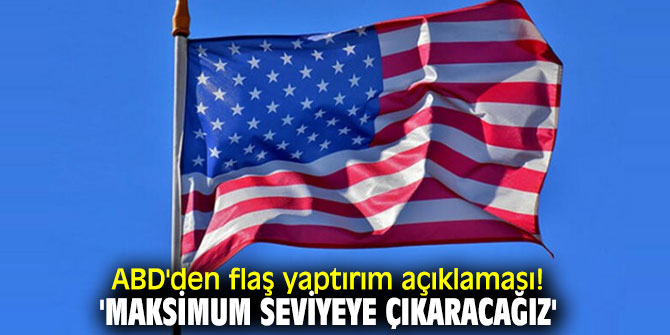 ABD'den flaş yaptırım açıklaması! 'Maksimum seviyeye çıkaracağız'