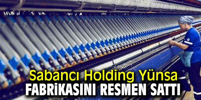Sabancı Holding Yünsa fabrikasını resmen sattı